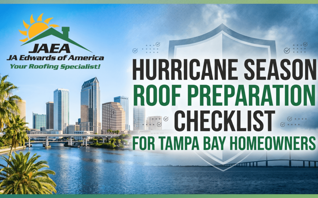 JA Edwards of America, Roofing Contractor Tampa-FL , Hurricane Season Roof Preparation Checklist for Tampa Bay Homeowners