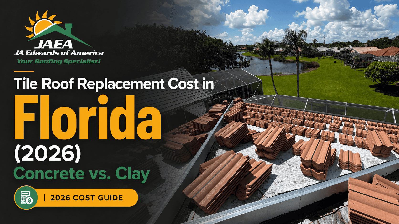 Tile roof replacement cost in Florida 2026 by JA Edwards of America